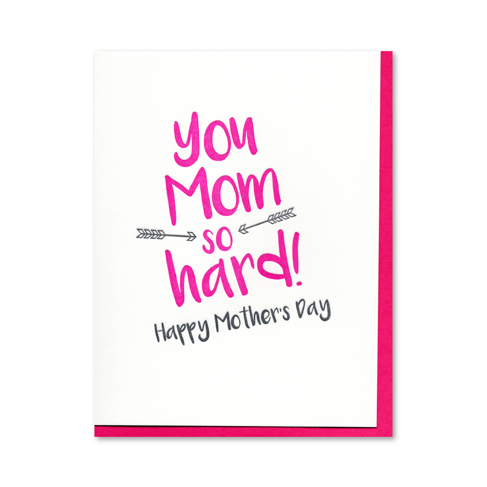 You Mom So Hard Mother's Day Letterpress Card