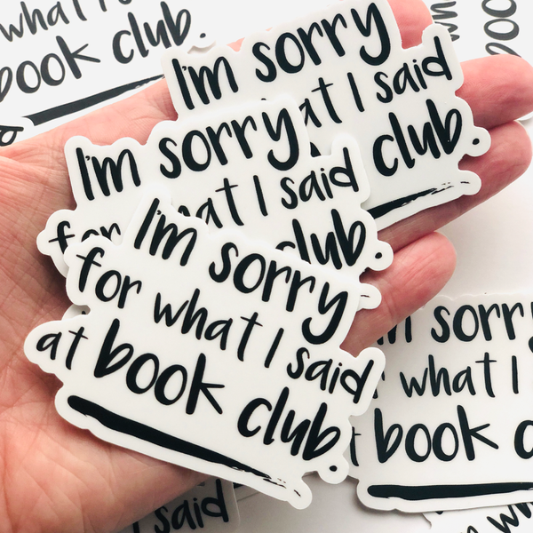 I'm Sorry For What I said at Book Club Vinyl Sticker