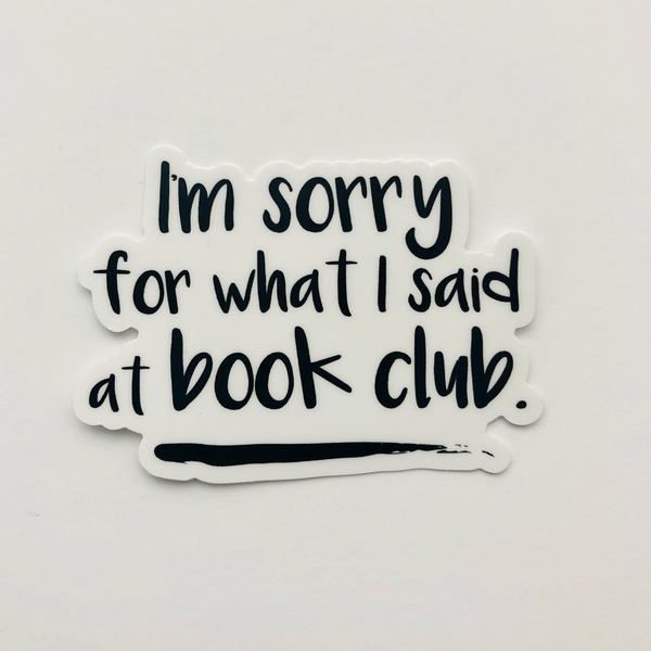I'm Sorry For What I said at Book Club Vinyl Sticker