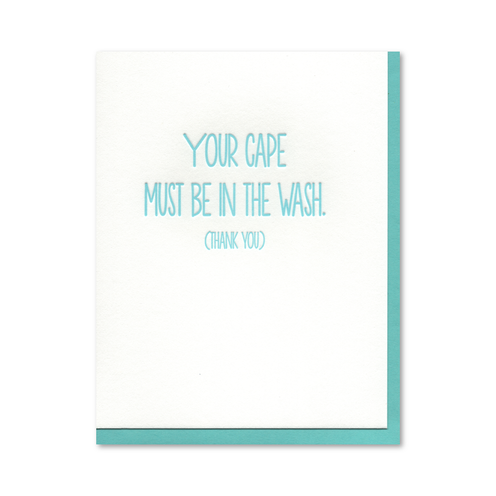 Your Cape Must Be in the Wash Letterpress Card