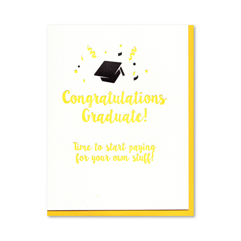 Time to Start Paying for Your Own Stuff Graduation Letterpress Card