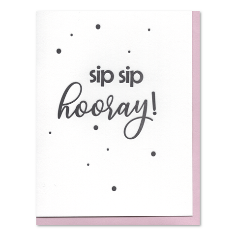 Sip Sip Hooray Letterpress Card