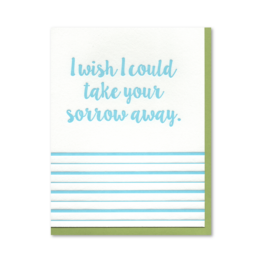 I Wish I Could Take Your Sorrow Away Letterpress Card
